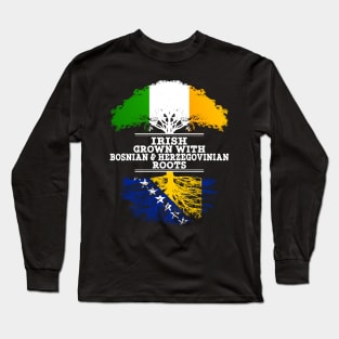 Irish Grown With Bosnian Herzegovinian Roots - Gift for Bosnian Herzegovinian With Roots From Bosnia  Herzegovina Long Sleeve T-Shirt